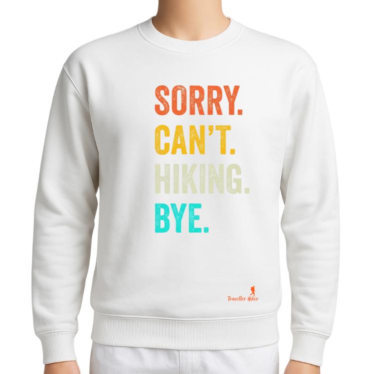 Sorry Can’t Hiking Bye Grey Sweatshirt – Unisex Warm Fleece Crewneck Jumper for Outdoor & Casual Wear