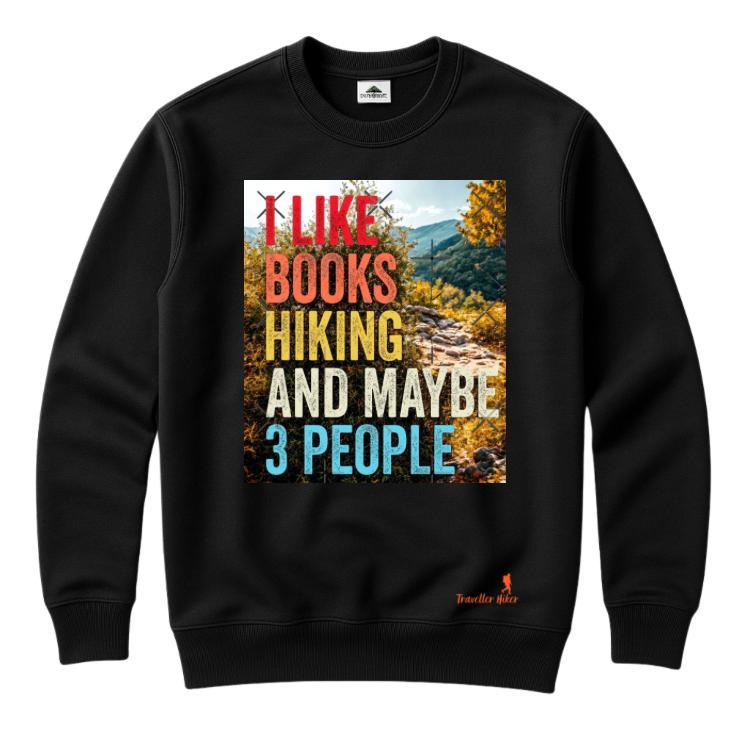 I Like Books Hiking and Maybe 3 People Sweatshirt – White Unisex Fleece Crewneck Jumper | Funny Outdoor Winter Wear