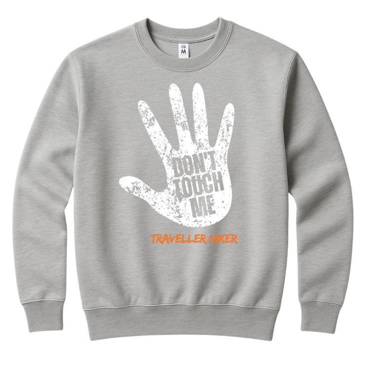 Traveller Hiker "Don't Touch Me" Premium Crewneck Sweatshirt