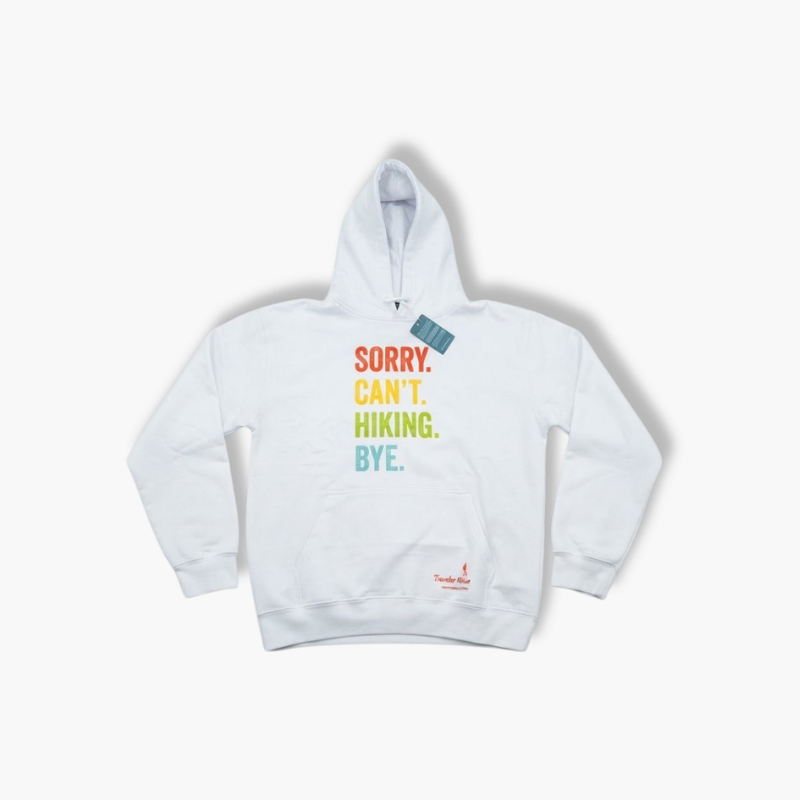 "Sorry. Can’t. Hiking. Bye." Men's & Women's Graphic Pullover Hoodie